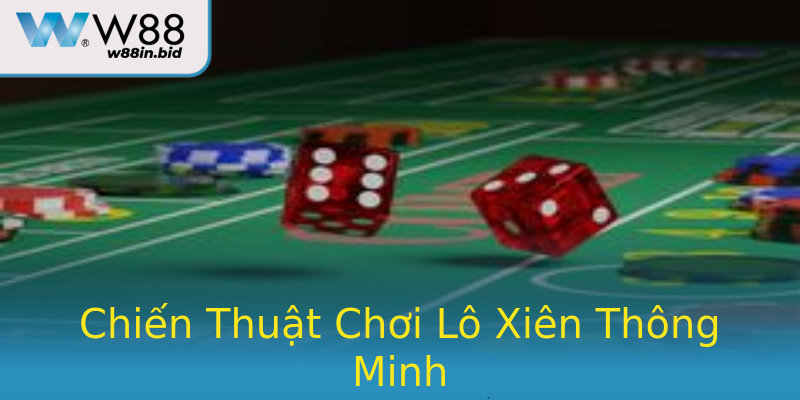 Chiến Thuật Chơi Lô Xiên Thông Minh