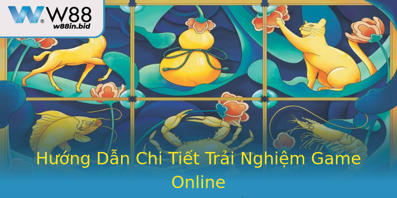 Hướng Dẫn Chi Tiết Trải Nghiệm Game Online
