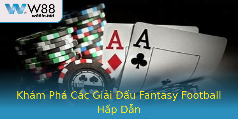 Khám Phá Các Giải Đấu Fantasy Football Hấp Dẫn