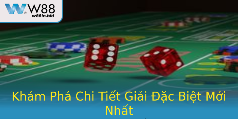 Khám Phá Chi Tiết Giải Đặc Biệt Mới Nhất