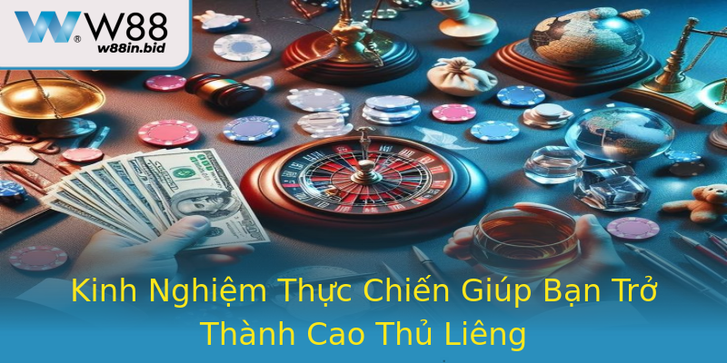 Kinh Nghiệm Thực Chiến Giúp Bạn Trở Thành Cao Thủ Liêng