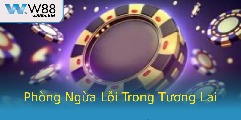 Phòng Ngừa Lỗi Trong Tương Lai