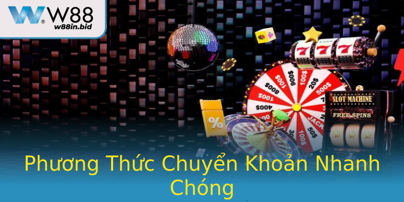 Phương Thức Chuyển Khoản Nhanh Chóng