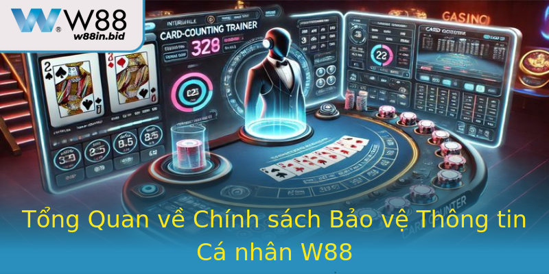 Tổng Quan về Chính sách Bảo vệ Thông tin Cá nhân W88